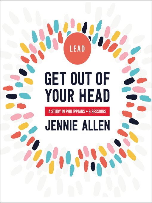 Title details for Get Out of Your Head Bible Study Leader's Guide by Jennie Allen - Available